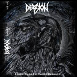 Deakon : Corrupt My Soul By Means Of The Senses